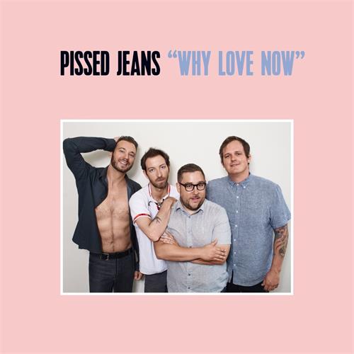Pissed Jeans Why Love Now (LP)